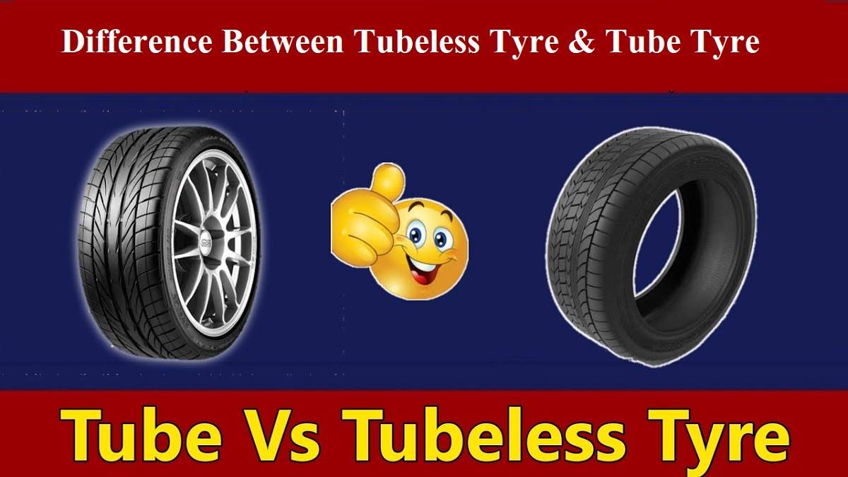 What Is Difference Between Tubeless Tires And Tube Tyres Know Its