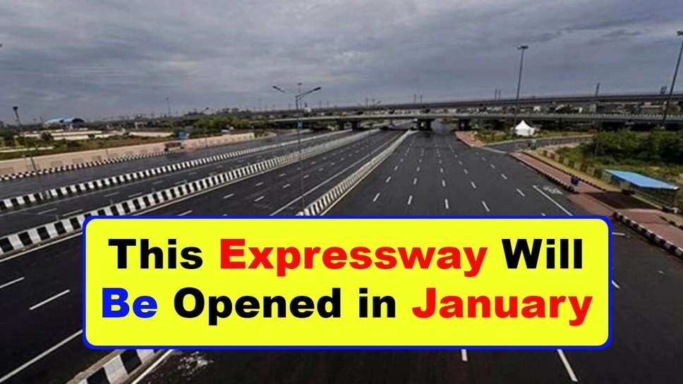 This Expressway Will Be Opened in January