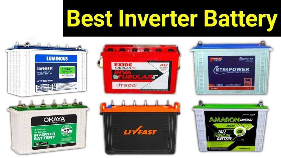 Best Battery For Inverter Use Only These Batteries in inverter, There Will Be No Problem For Years