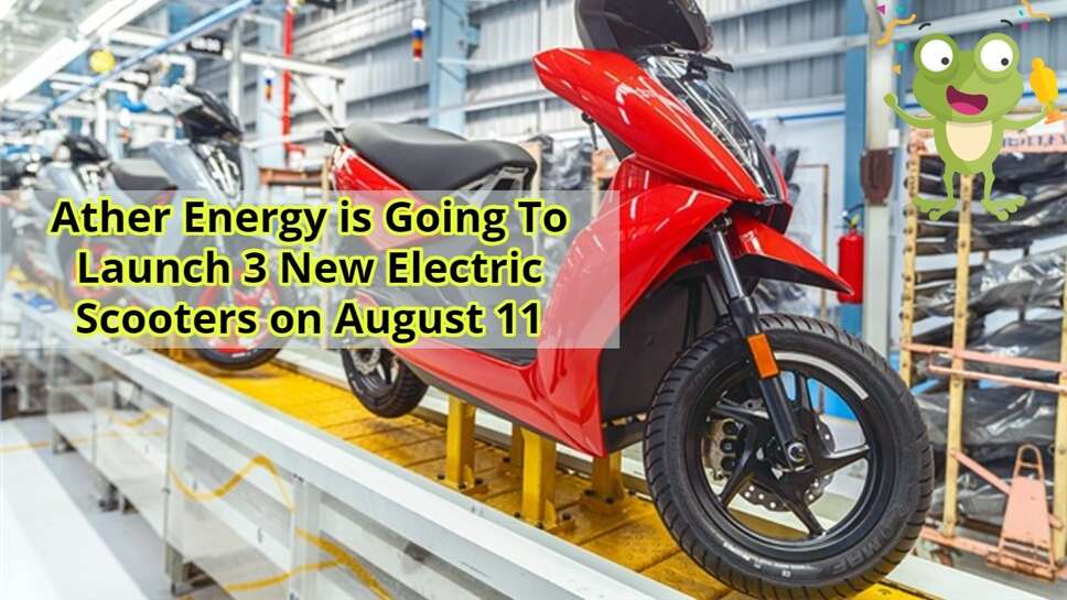 Ather Energy is Going To Launch 3 New Electric Scooters on August 11