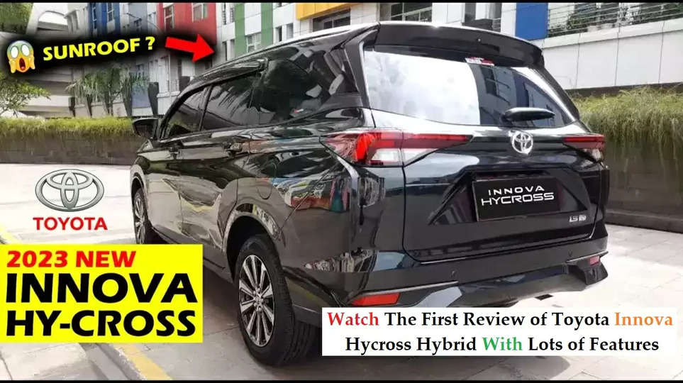 Innova Hycross 2023 Watch The First Review Of Toyota Innova Hycross Hybrid With Lots Of Features 0577