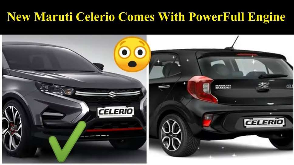 New Maruti Celerio Comes With PowerFull Engine