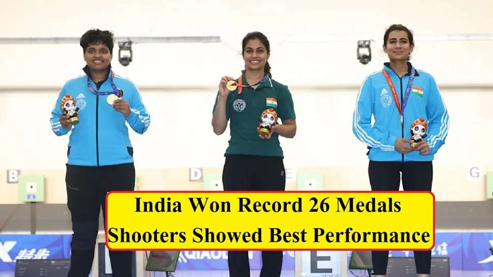 India Won Record 26 Medals, Shooters Showed Best Performance