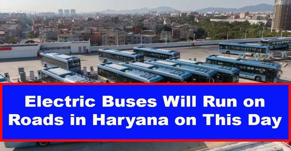 Electric Buses Will Run on Roads in Haryana on This Day