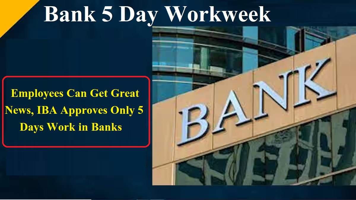Bank 5 Day Workweek Employees Can Get Great News Iba Approves Only 5 Days Work In Banks 9665