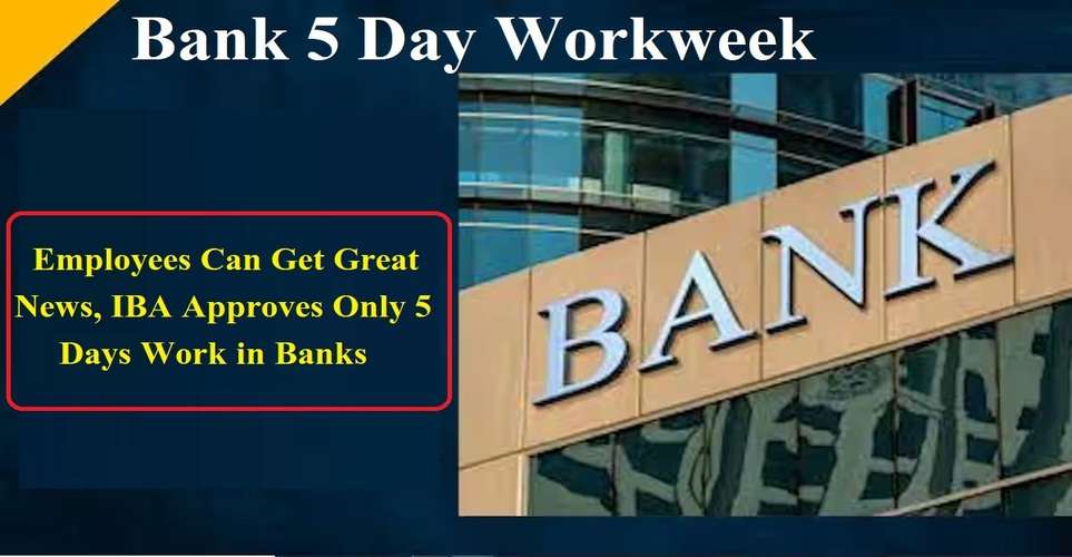 Bank 5 Day Workweek Employees Can Get Great News Iba Approves Only 5 Days Work In Banks 2875