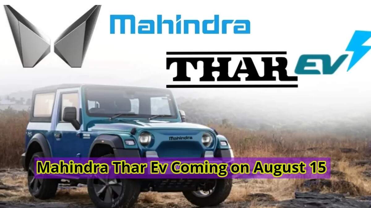 Mahindra Thar Ev Coming on August 15