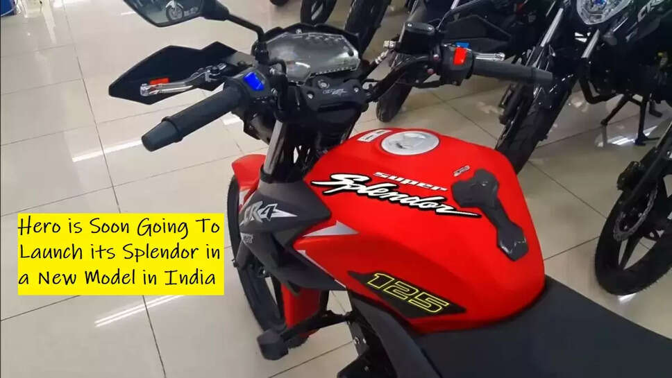 Hero is Soon Going To Launch its Splendor in a New Model in India
