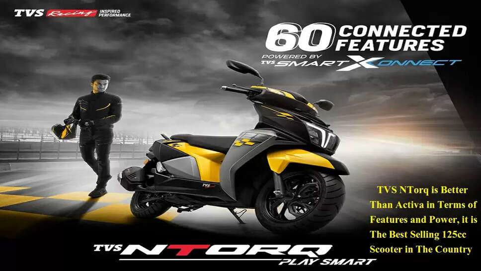 TVS NTorq is Better Than Activa in Terms of Features and Power, it is The Best Selling 125cc Scooter in The Country