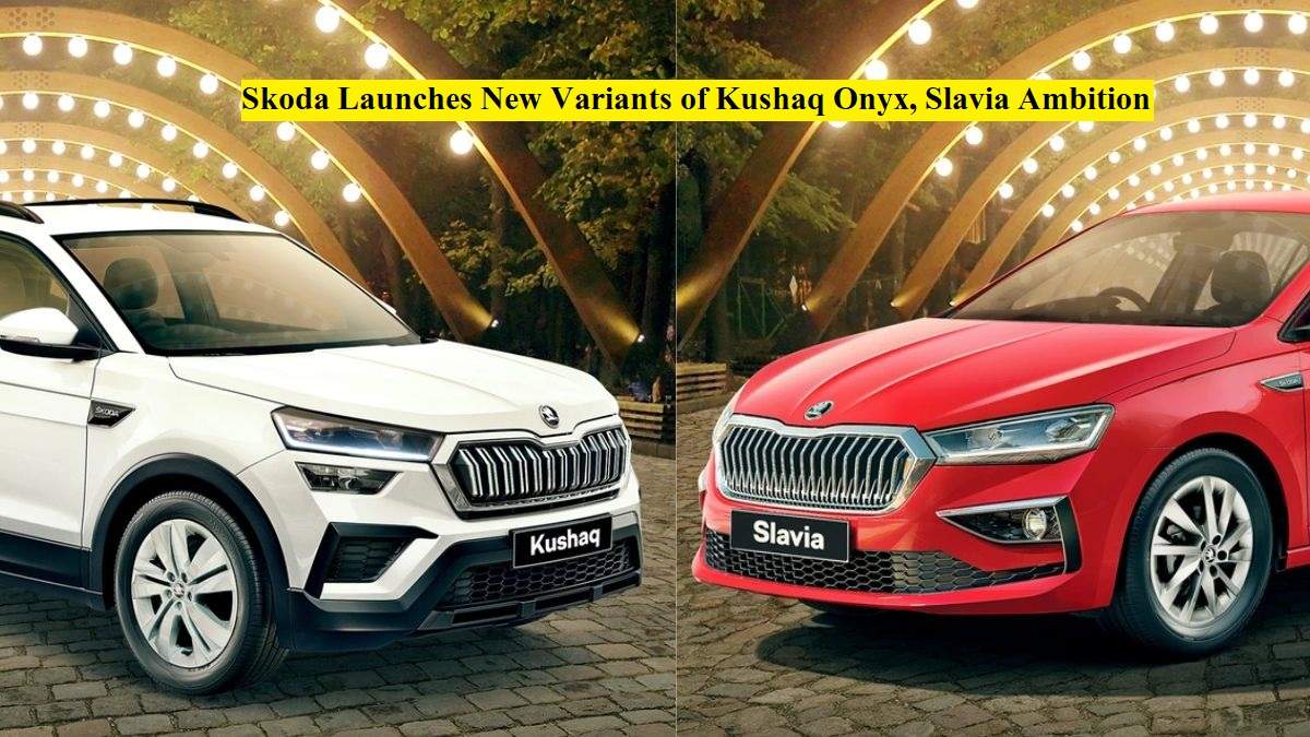 Skoda Launches New Variants Of Kushaq Onyx, Slavia Ambition, Know Price ...