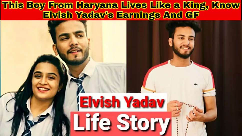 This Boy From Haryana Lives Like a King, Know Elvish Yadav's Earnings And GF