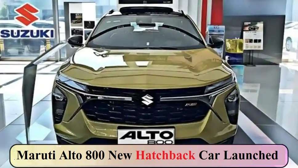 Maruti Alto 800 New Hatchback Car Launched