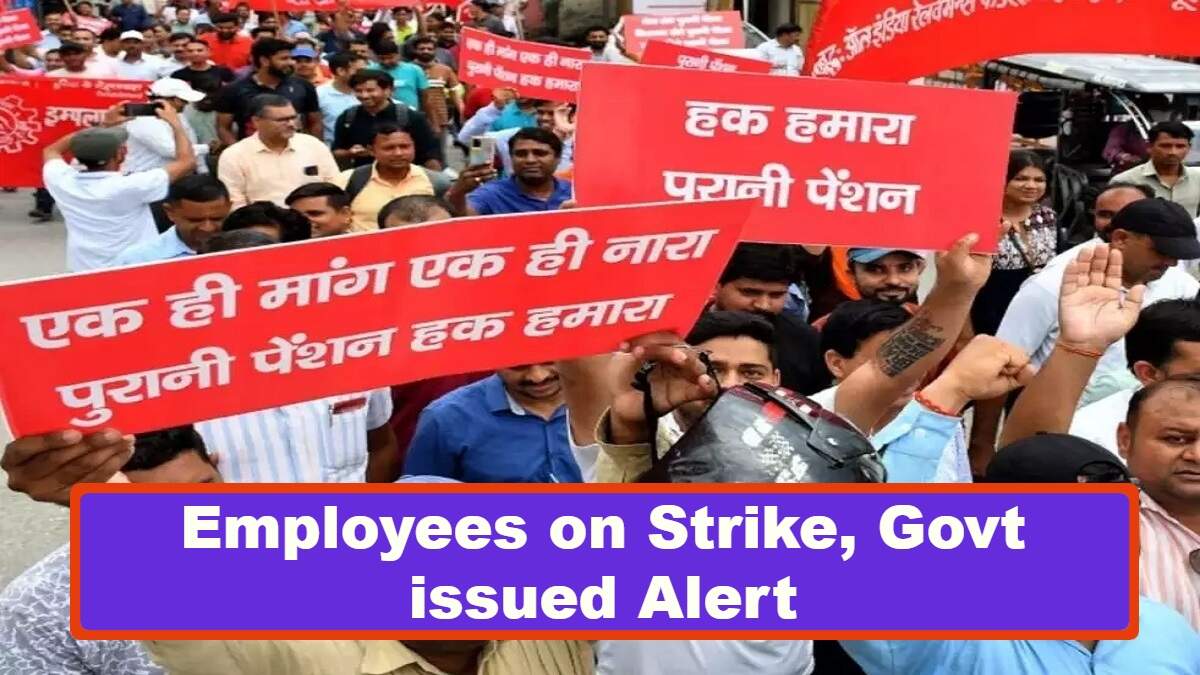 Employees on Strike, Govt issued Alert