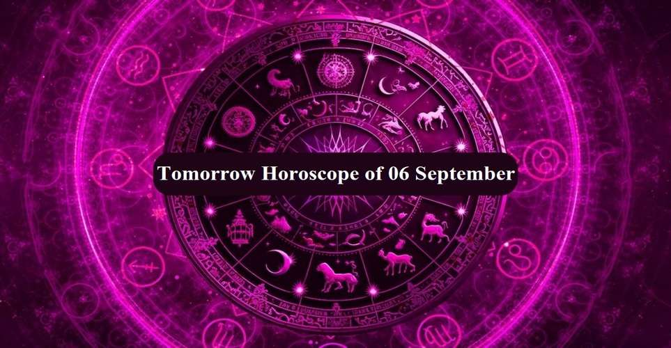 tomorrow Horoscope of 06 September