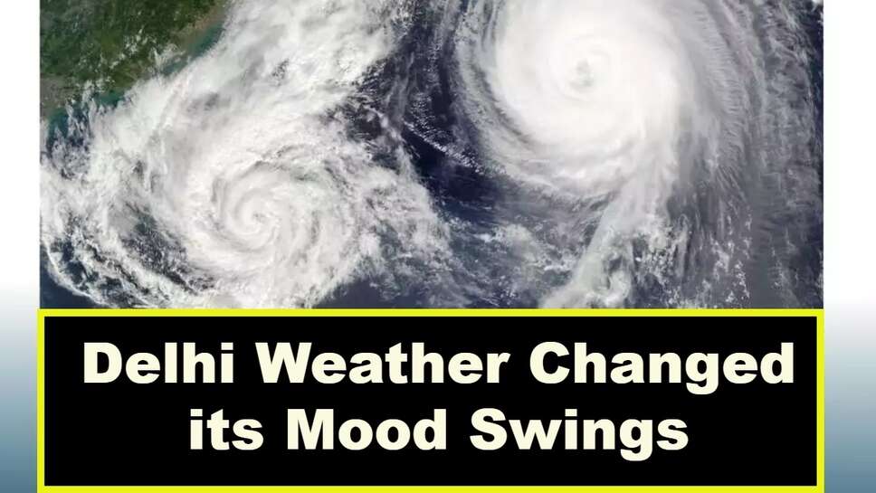 Delhi Weather Report: Delhi's Weather Changed its Mood Swings, There Are Chances of Rain & Storm