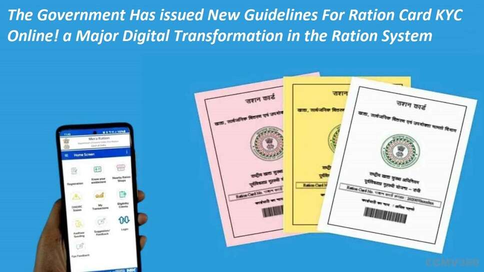 The Government Has issued New Guidelines For Ration Card KYC Online! a Major Digital Transformation in the Ration System