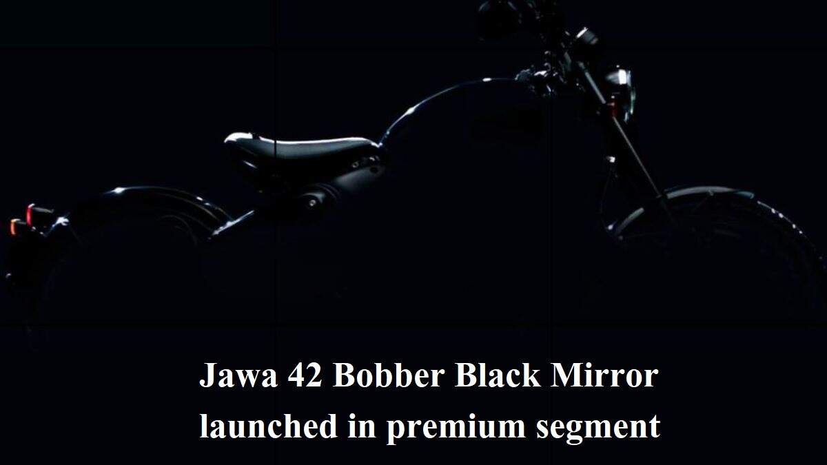 Jawa 42 Bobber Black Mirror launched in premium segment, know its features