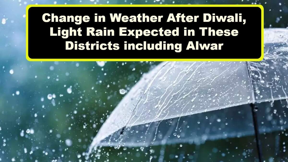 Rajasthan Weather Update Change in Weather After Diwali, Light Rain