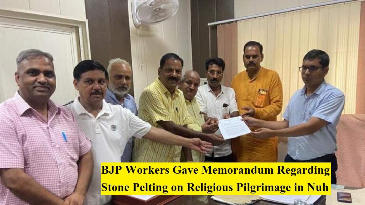 BJP Workers Gave Memorandum Regarding Stone Pelting on Religious Pilgrimage in Nuh