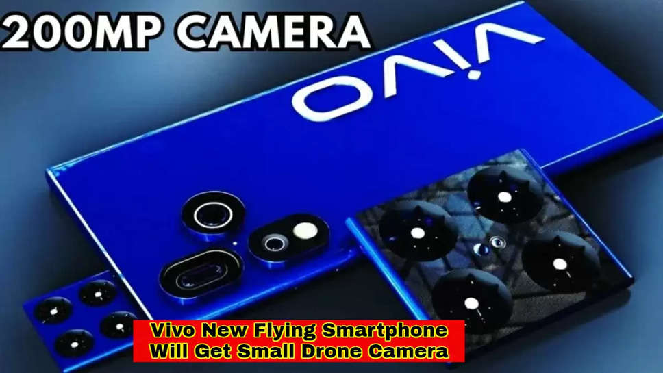 Vivo New Flying Smartphone Will Get Small Drone Camera