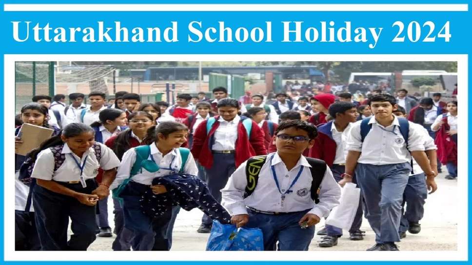 Uttarakhand School Holiday 2024