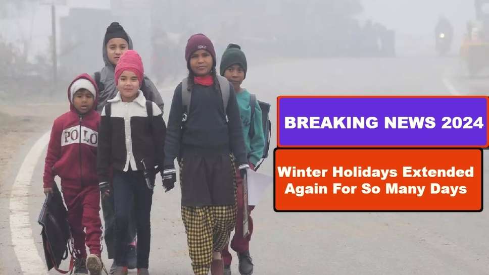 Winter Holidays Extended Again For So Many Days