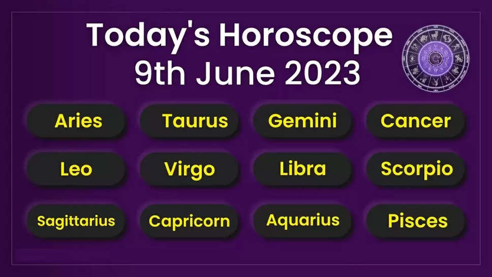 9 June Horoscope 2023: Today is Going To Be a Very Special Day For The People of Crab, Virgo, Libra and Capricorn, Read Your Daily Horoscope Today