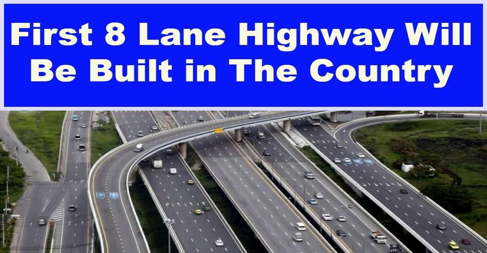 First 8 Lane Highway Will Be Built in The Country