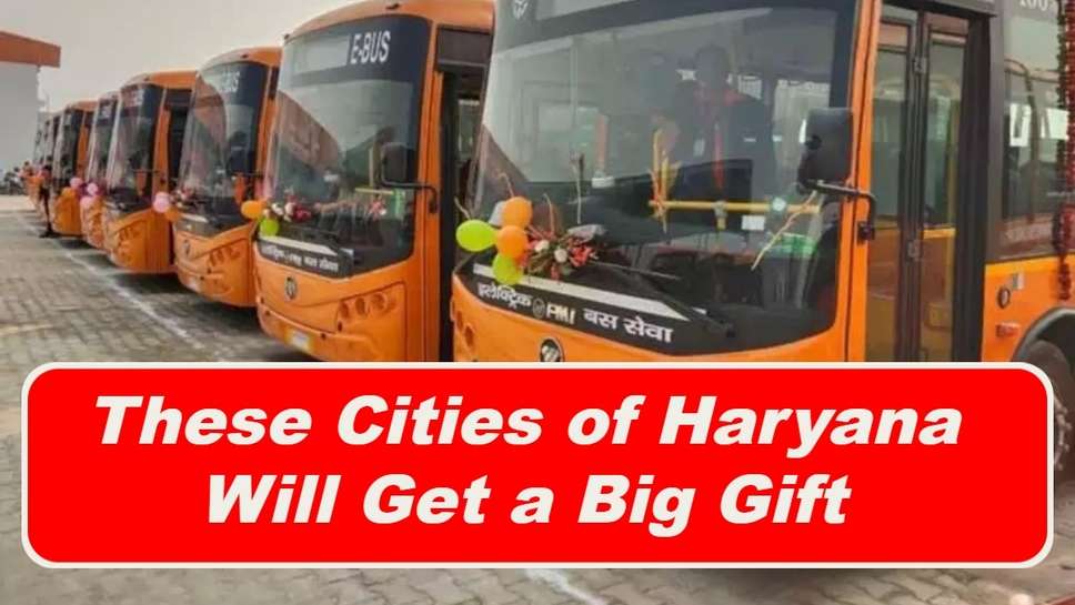 These Cities of Haryana Will Get a Big Gift