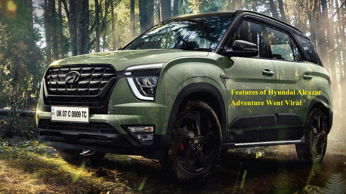 Features of Hyundai Alcazar Adventure Went Viral, Now See ex-showroom ...