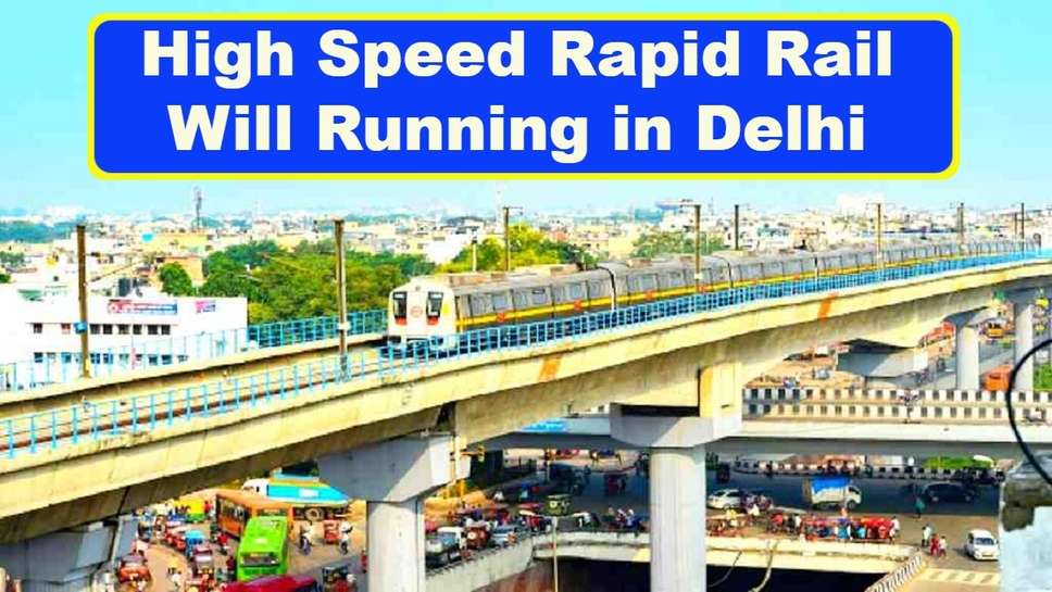 High Speed Rapid Rail Will Running in Delhi