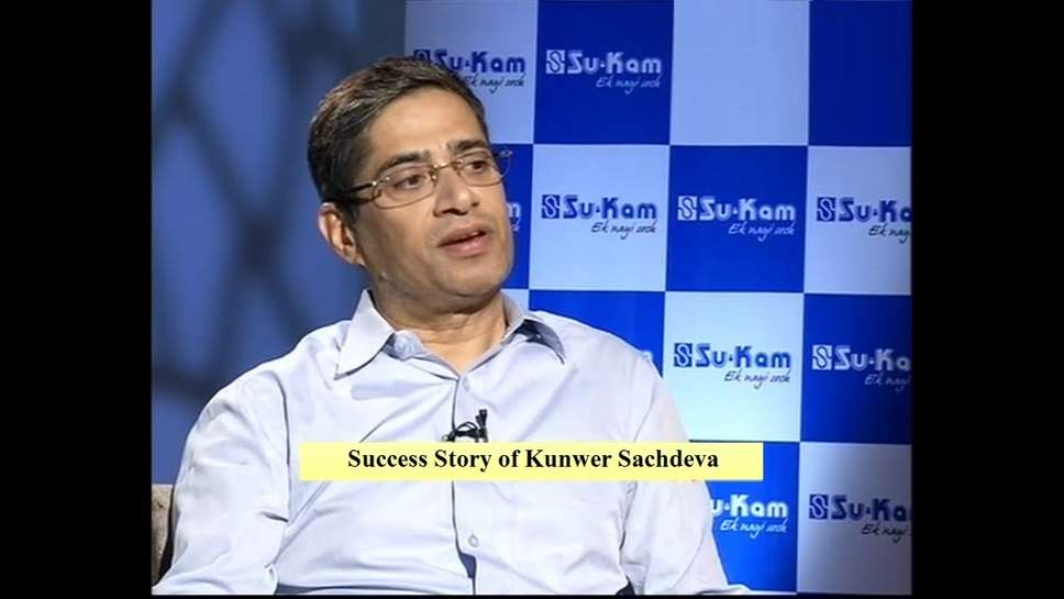 Success Story of Kunwer Sachdeva 