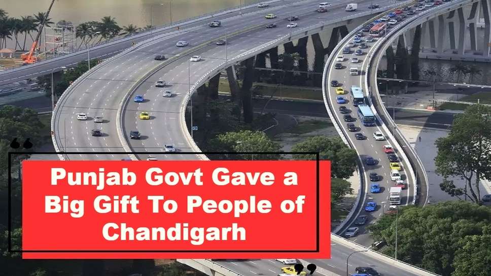 Punjab Govt Gave a Big Gift To People of Chandigarh