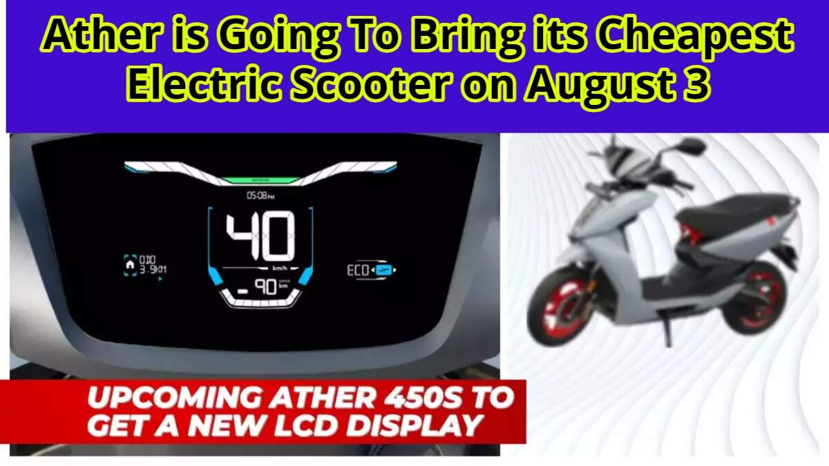 Ather is Going To Bring its Cheapest Electric Scooter on August 3, See Price
