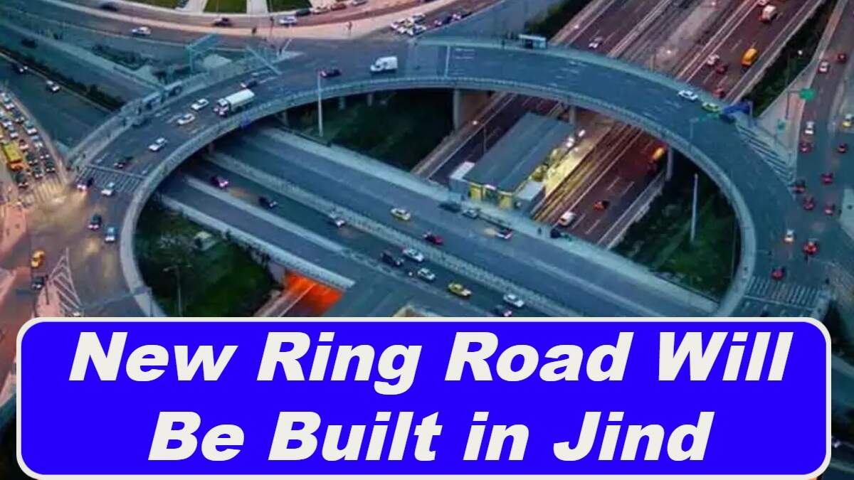 New Ring Road Will Be Built in Jind