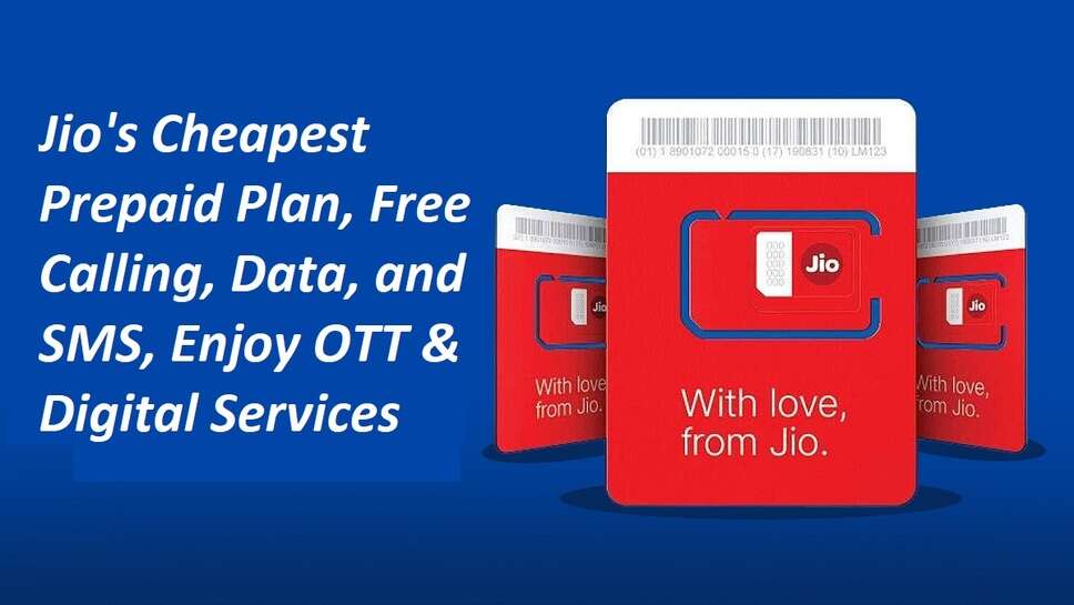 Jio's Cheapest Prepaid Plan, Free Calling, Data, and SMS, Enjoy OTT & Digital Services