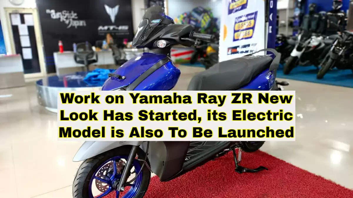 Work on Yamaha Ray ZR New Look Has Started, its Electric Model is Also To Be Launched