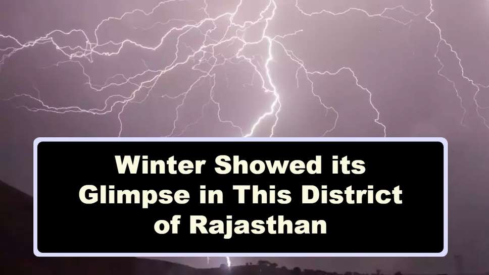 Winter Showed its Glimpse in This District of Rajasthan