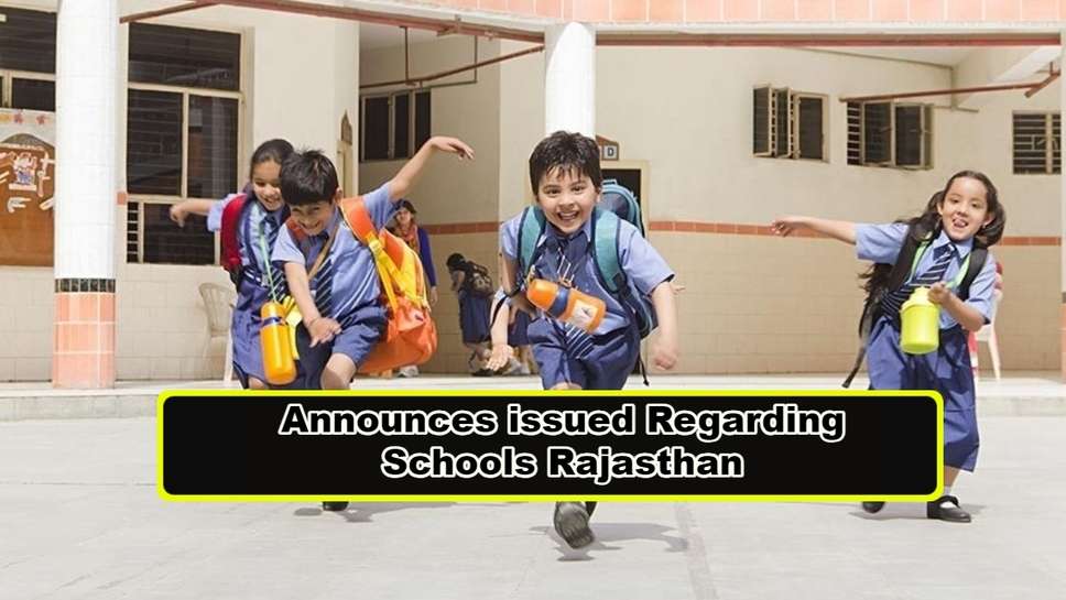 Announces issued Regarding Schools Rajasthan