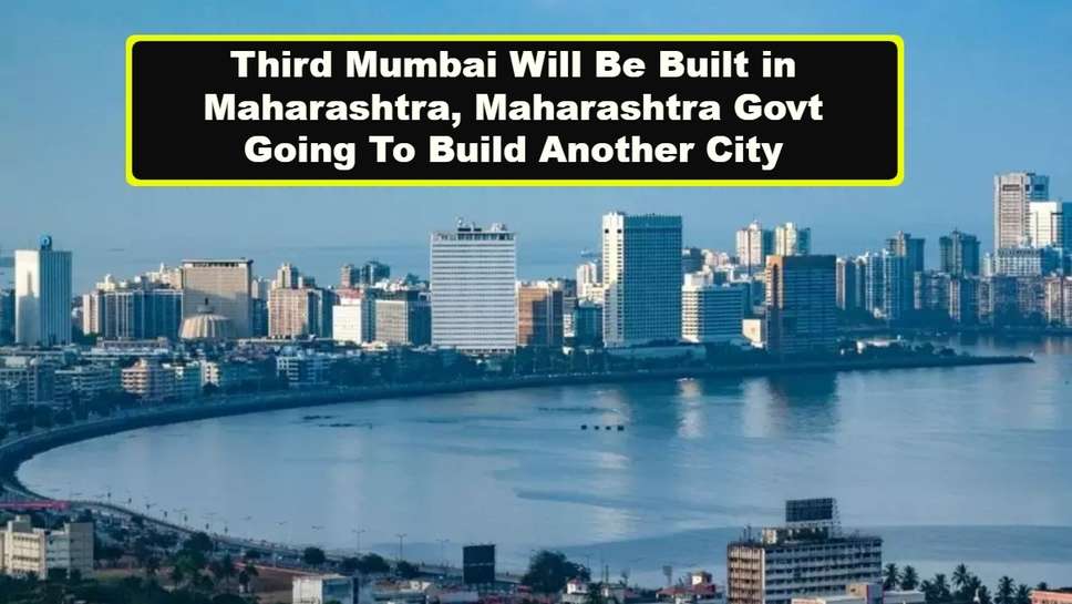 Mumbai,Third Mumbai,Navi Mumbai,Mumbai Metropolitan Region,Mumbai Trans Harbour Link