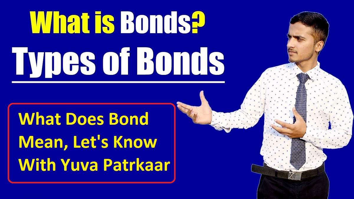 what-does-bond-mean-let-s-know-with-yuva-patrkaar