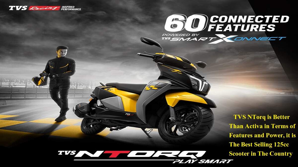 TVS NTorq is Better Than Activa in Terms of Features and Power, it is