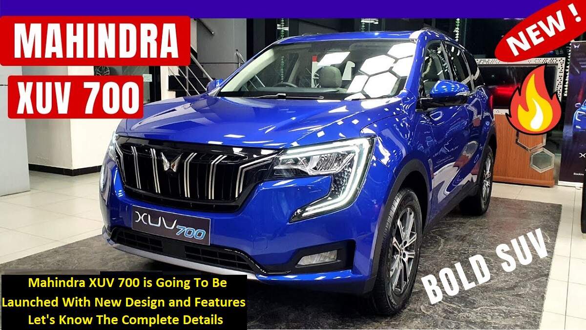 Mahindra XUV 700 is Going To Be Launched With New Design and Features